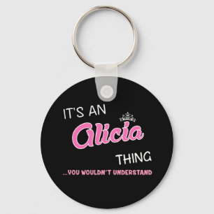 Es ist etwas Alicia, was man nicht verstehen würde Schlüsselanhänger