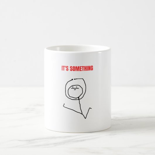 Es ist etwas Meme Kaffeetasse (Mittel)