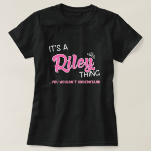 Es ist etwas Riley, was man nicht verstehen würde T-Shirt