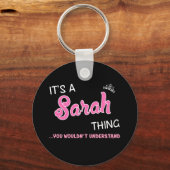 Es ist etwas Sarah, was man nicht verstehen würde Schlüsselanhänger (Vorderseite)