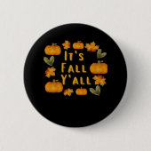 Es ist Fall Y’all Pumpkin Design Creative Art Button (Vorderseite)