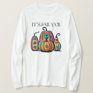 Es ist Fall Ya’ll T-Shirt