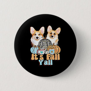 Es ist Fall Y'all Corgis Einzigartige Ästhetik Button