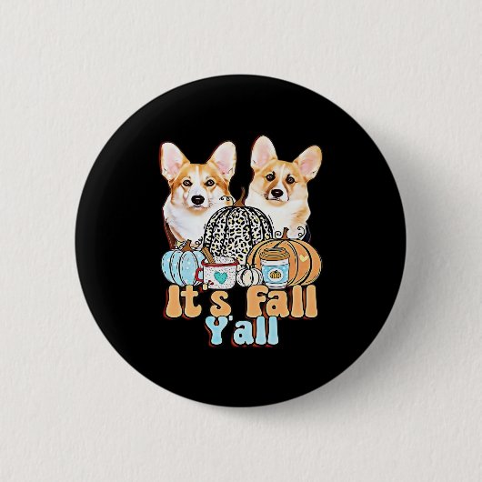 Es ist Fall Y'all Corgis Einzigartige Ästhetik Button (Vorderseite)