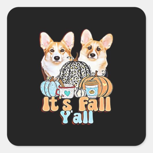 Es ist Fall Y'all Corgis Einzigartige Ästhetik Quadratischer Aufkleber (Vorderseite)