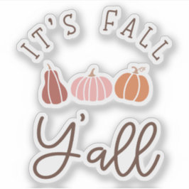 Es ist Fall Y'all Custom-Cut Vinyl Aufkleber