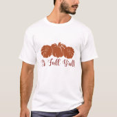 Es ist Fall Y'all - Fall T-Shirt (Vorderseite)