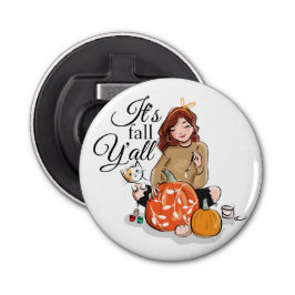 Es ist Fall Y'all Flaschenöffner