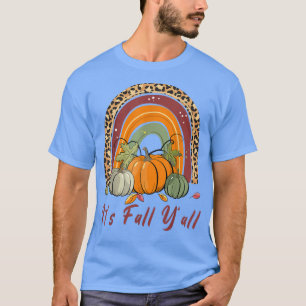 Es ist Fall Yall Leopard Regenbogen Pumpkin Herbst T-Shirt