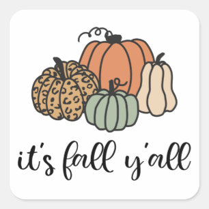 Es ist Fall Y'all Quadratischer Aufkleber
