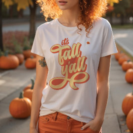 Es ist Fall Y'all Retro Style T - Shirt
