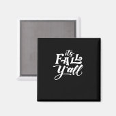 Es ist Fall Y'all Typografy Text Art Wordfandom Magnet (Vorderseite/Rückseite)