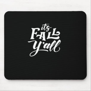 Es ist Fall Y'all Typografy Text Art Wordfandom Mousepad
