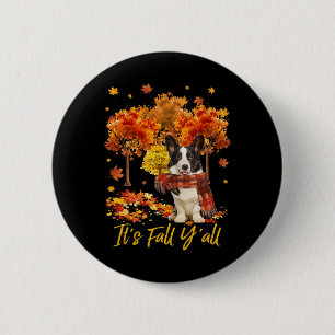 Es ist Fall Y'all Welsh Corgi Dog Tree Pumpkin Fal Button