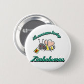 Es ist fantastischer beeing Simbabwer Button (Vorne & Hinten)