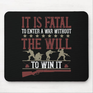 Es ist fatal, in einen Krieg zu ziehen, ohne den W Mousepad