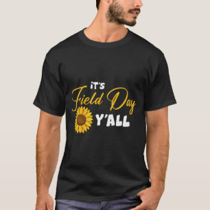 Es ist Field Day Y_all lustige Sonnenblumen Fie T T-Shirt