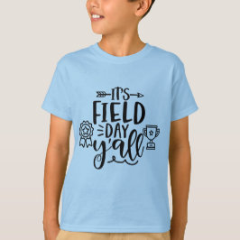 Es ist Field Day Y'all School T - Shirt