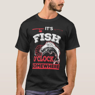 Es ist Fisch-Uhr irgendwo Angeln T-Shirt