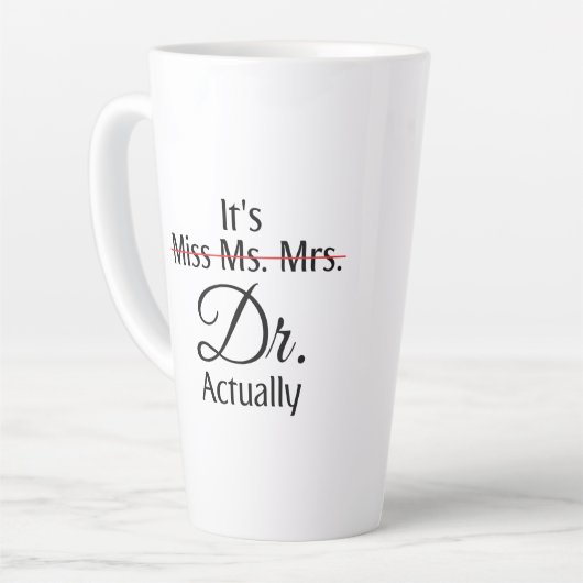 Es ist Frau Dr., eigentlich Phd Abschluss Coffe Milchtasse (Linke Ecke)