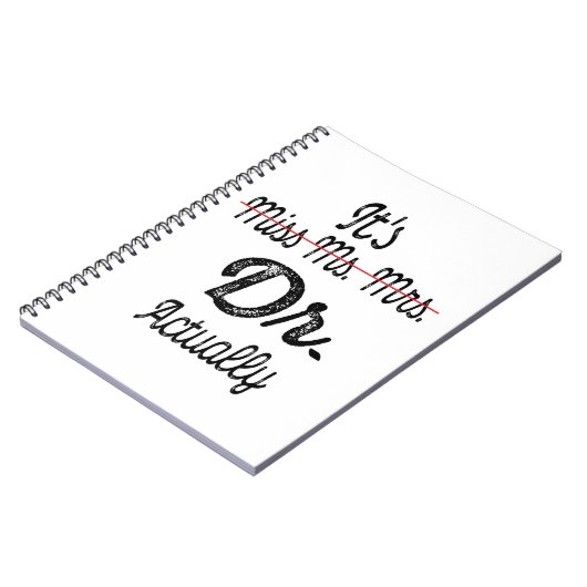 Es ist Frau Dr., eigentlich Phd Abschluss Doctor Notizblock (Linke Seite)