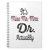 Es ist Frau Dr., eigentlich Phd Abschluss Doctor Notizblock (Vorderseite)