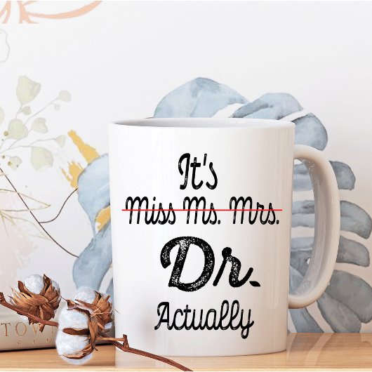 Es ist Frau Dr., eigentlich Phd Abschluss Doctor Zweifarbige Tasse