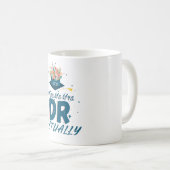 Es ist Frau Dr. Frau, Abschluss Doktor. Kaffeetasse (VorderseiteRechts)