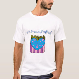 Es ist FreakyFryDay Shirt