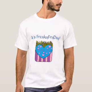 Es ist FreakyFryDay Shirt