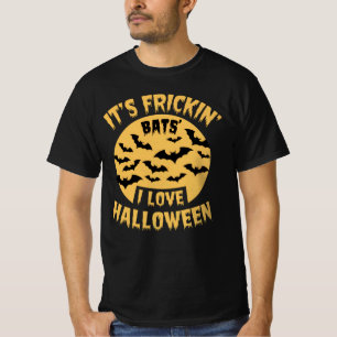 Es ist Frickin Bats I Liebe Halloween T - Shirt