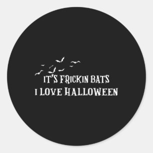 Es ist Frickin Bats I Liebe Halloween Witchy Py Runder Aufkleber