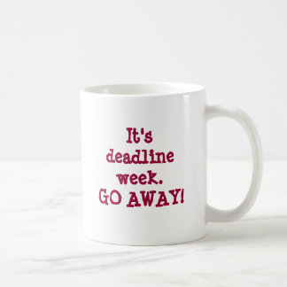 Es ist Frist week.GO WEG! Kaffeetasse
