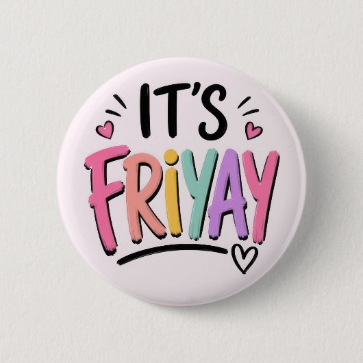Es ist Friyay Button (Vorderseite)