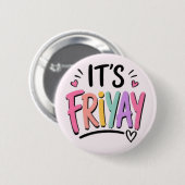 Es ist Friyay Button (Vorne & Hinten)