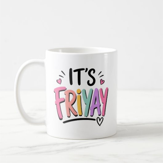 Es ist Friyay Kaffeetasse (Links)