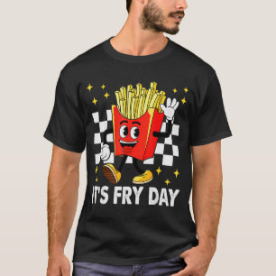Es ist Fry Day - Lustige Pommes Frites Fast Food T-Shirt