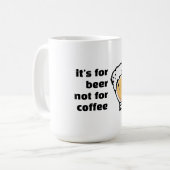 Es ist für Bier nicht für Kaffee lustig Kaffeetasse (Vorderseite Links)
