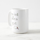 "Es ist ganz gut " Kaffeetasse (Vorderseite Links)