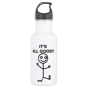 Es ist! ganz gut! trinkflasche