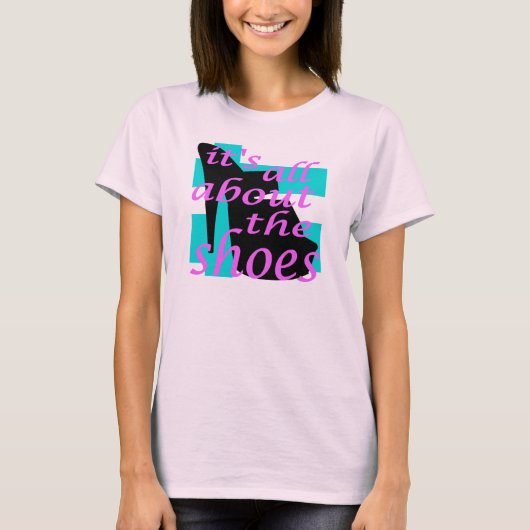 Es ist ganz über die Schuhe T-Shirt (Vorderseite)