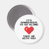 Es ist gefährlich, allein mit mir zu gehen magnet (Vorderseite/Rückseite)