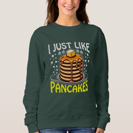 Es ist genau wie Pfannkuchen Sweatshirt (Vorderseite)