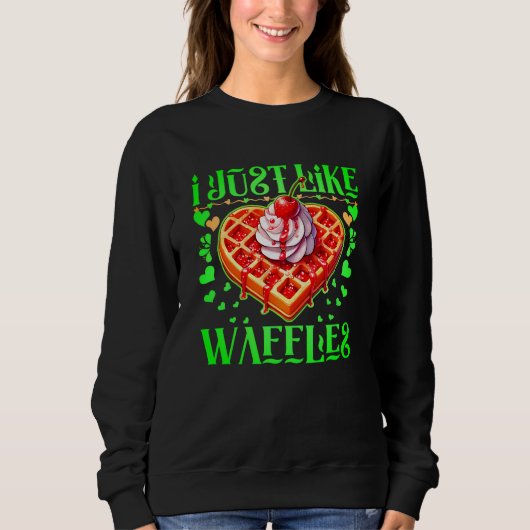 Es ist genau wie Waffeldesign für Liebhaber Sweatshirt (Vorderseite)