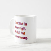 Es ist, gerade dass ich nie… falsch bin kaffeetasse (Vorderseite Links)