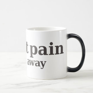 es ist gerade Schmerz-Tasse Verwandlungstasse
