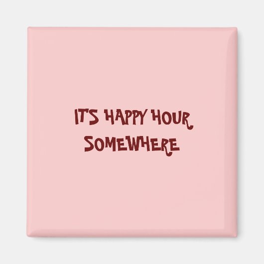 ES IST GLÜCKLICH, DASS ES IRGENDWO IST MAGNET (Vorne)