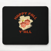 Es ist glücklicher Fall Y’all Creative Lässig Mousepad (Vorne)
