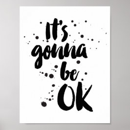 Es ist Gonna Be Ok Art Print Poster