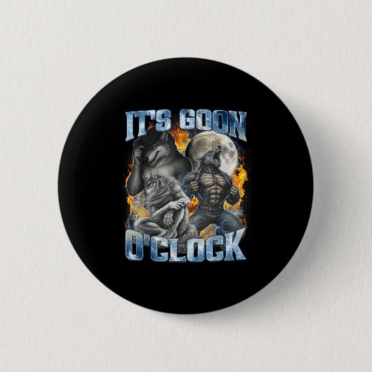 Es ist Goon Oclock Cool Lustig Alpha Wolf Werwolf Button (Vorderseite)
